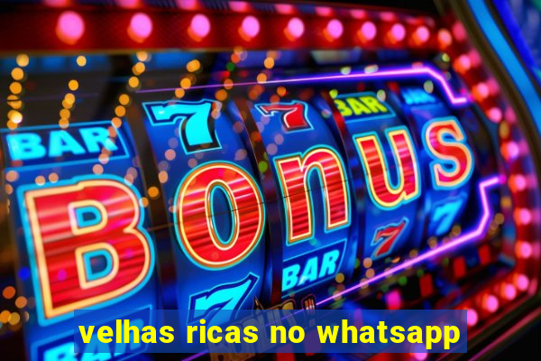 velhas ricas no whatsapp